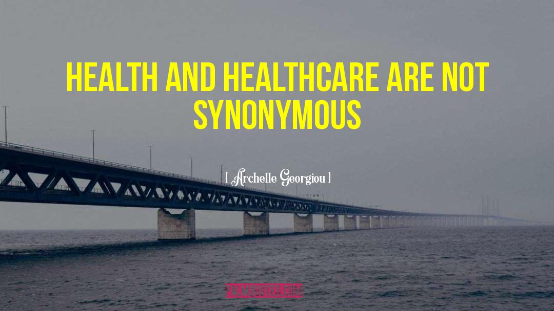 Healthcare quotes by Archelle Georgiou