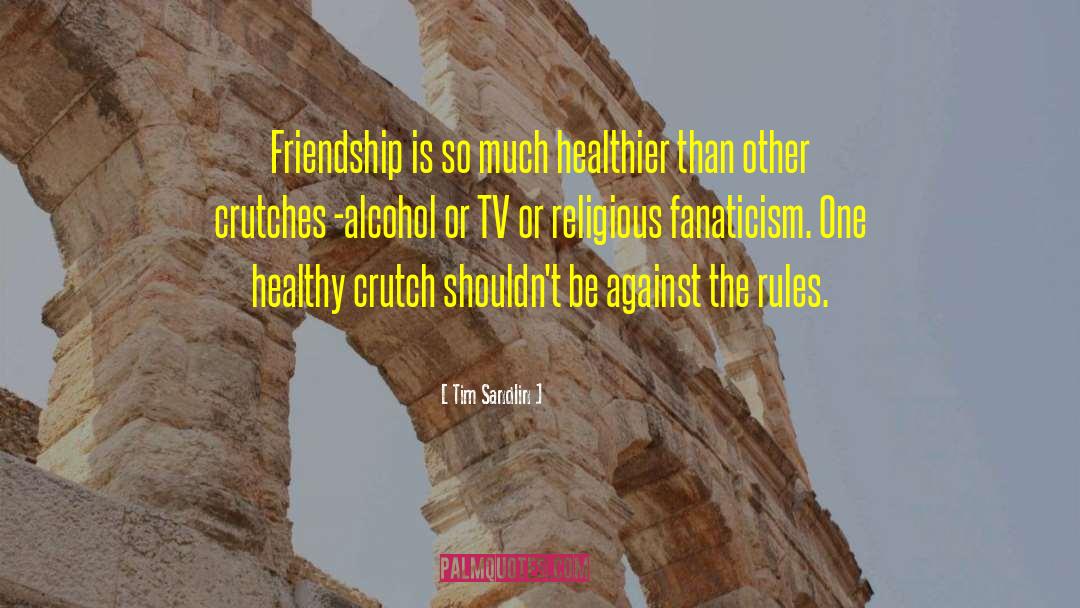 Healthier quotes by Tim Sandlin