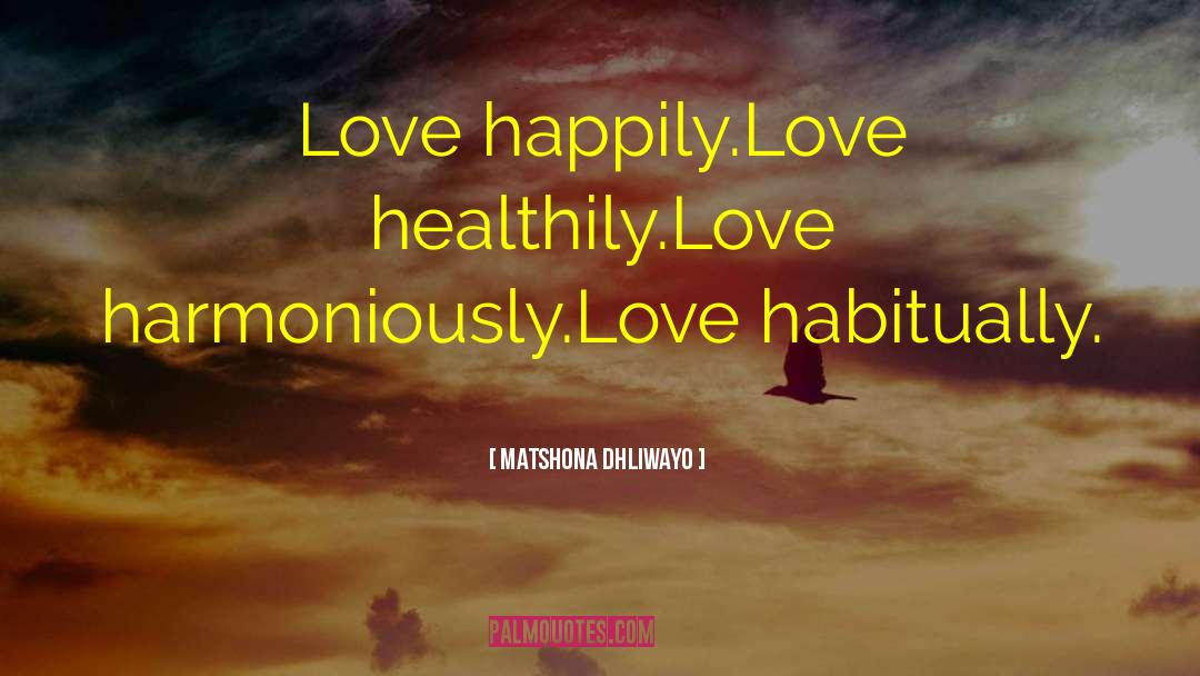 Healthily quotes by Matshona Dhliwayo