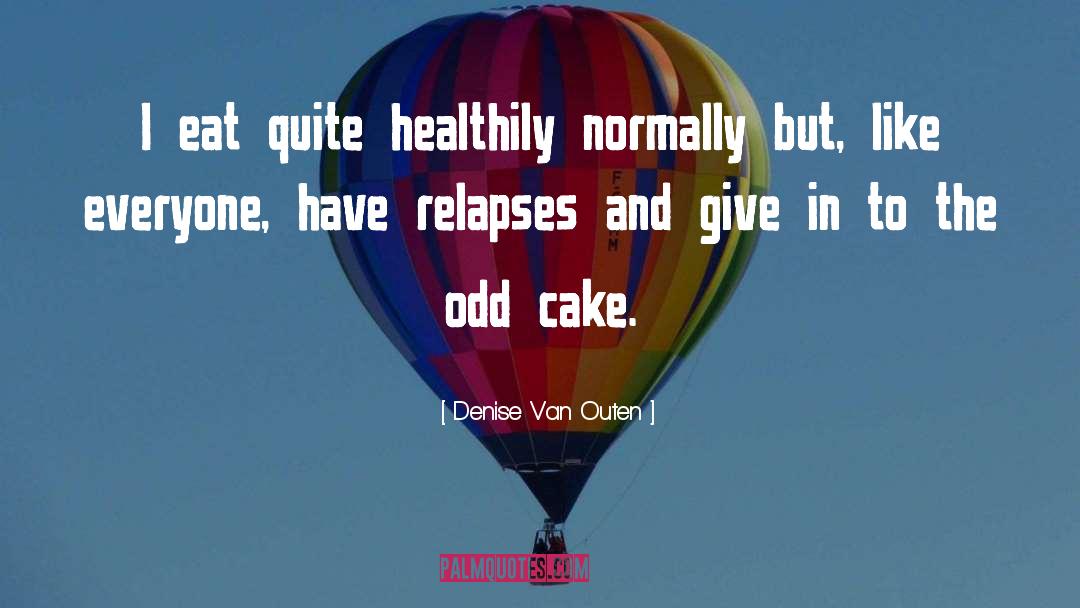Healthily quotes by Denise Van Outen
