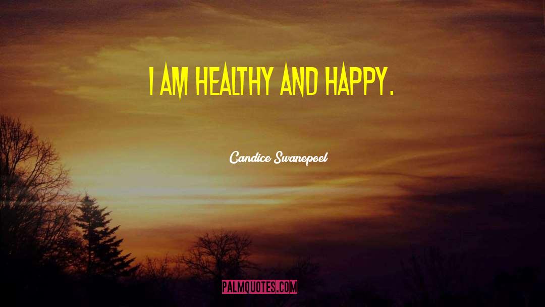 Healthy And Happy quotes by Candice Swanepoel