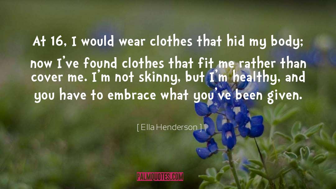 Healthy Body Image quotes by Ella Henderson