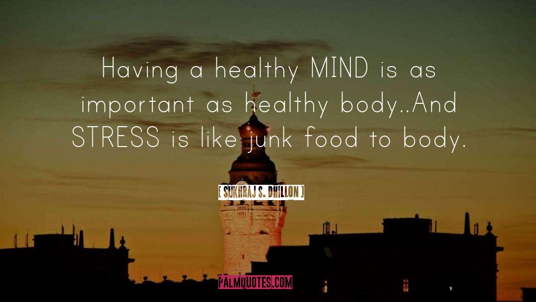 Healthy Body quotes by Sukhraj S. Dhillon