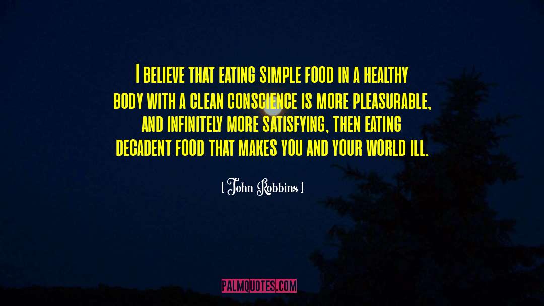 Healthy Body quotes by John Robbins