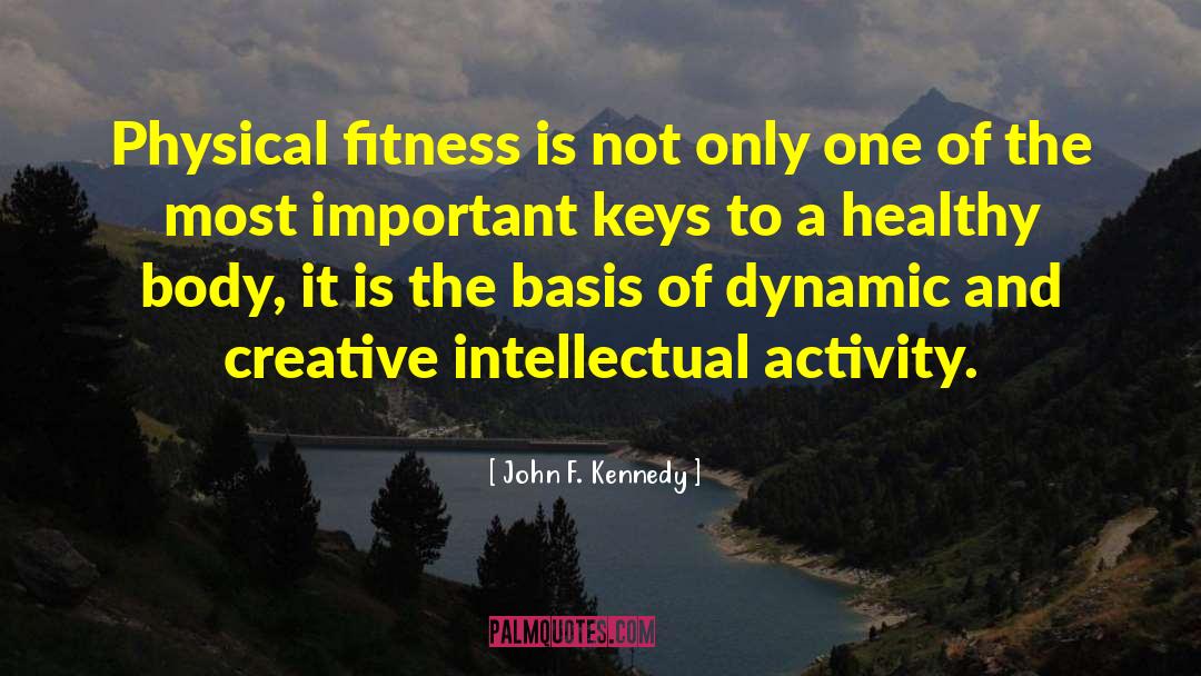 Healthy Body quotes by John F. Kennedy
