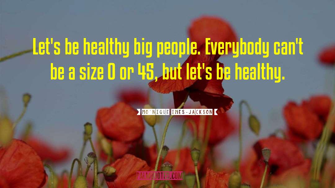 Healthy Body quotes by Mo'Nique Imes-Jackson