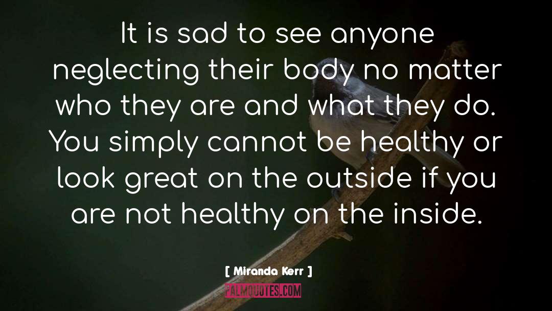 Healthy Body quotes by Miranda Kerr