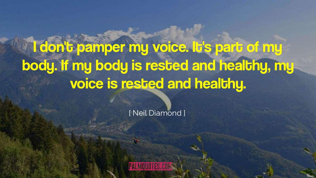 Healthy Body quotes by Neil Diamond