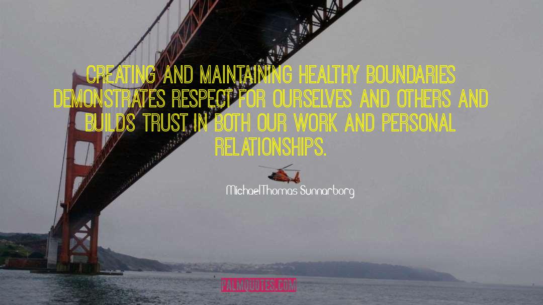 Healthy Boundaries quotes by Michael Thomas Sunnarborg