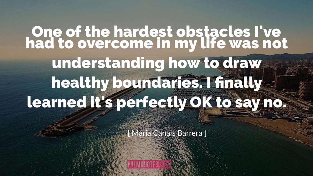 Healthy Boundaries quotes by Maria Canals Barrera