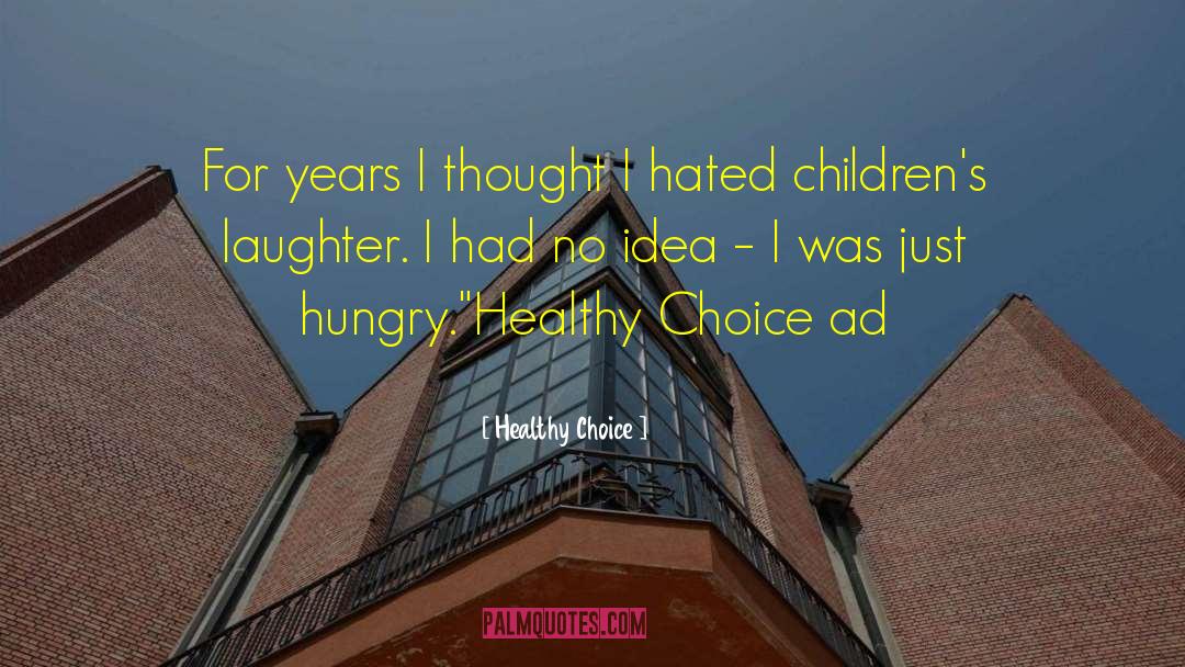 Healthy Choice quotes by Healthy Choice