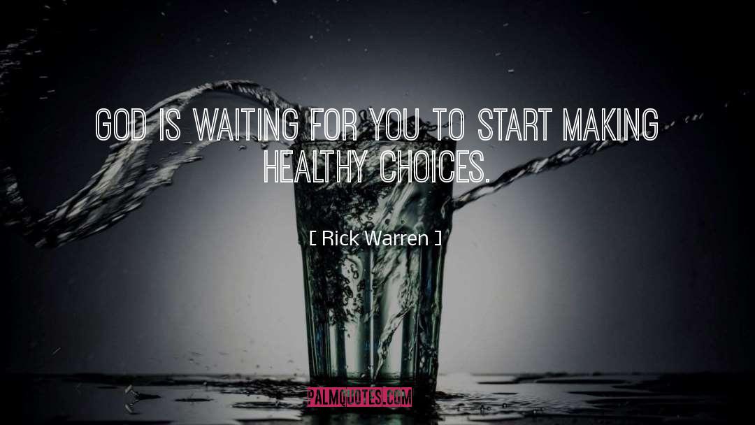 Healthy Choices quotes by Rick Warren