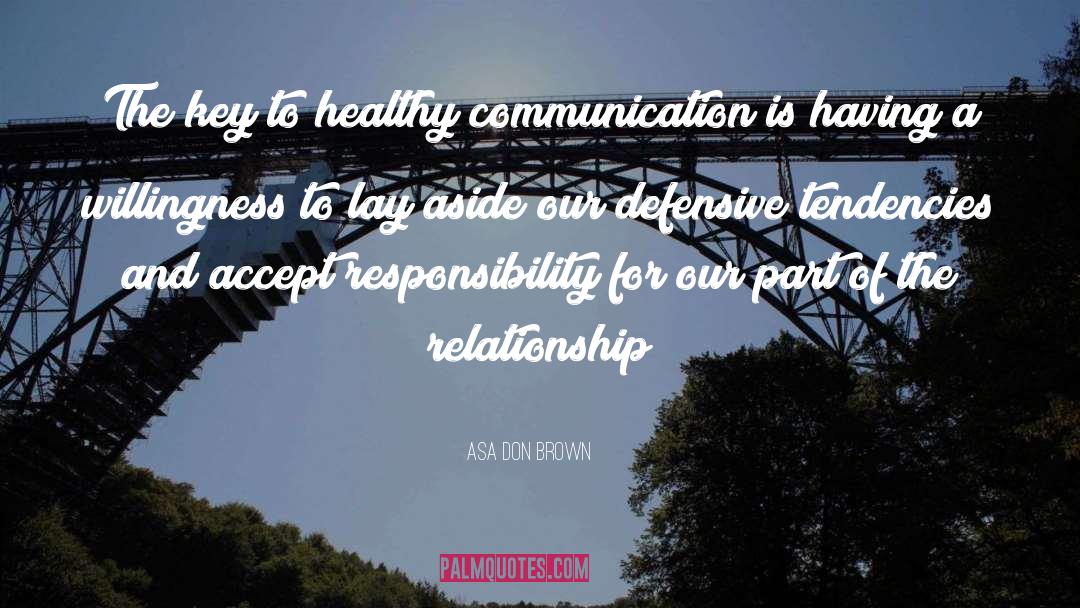 Healthy Communication quotes by Asa Don Brown