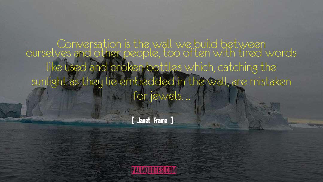 Healthy Conversation quotes by Janet Frame