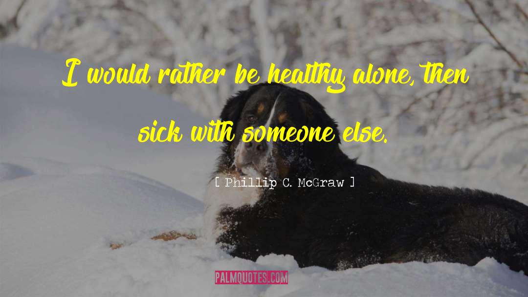 Healthy Conversation quotes by Phillip C. McGraw