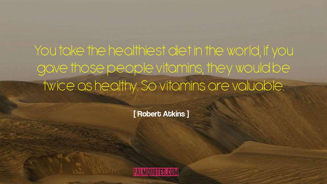 Healthy Diet Healthy Lifestyle quotes by Robert Atkins