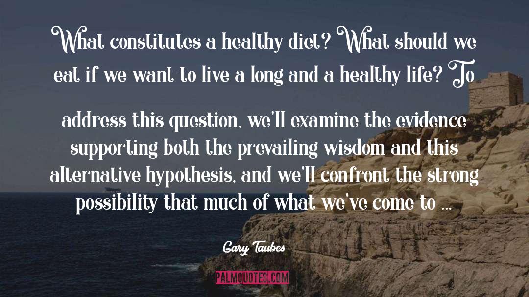 Healthy Diet quotes by Gary Taubes