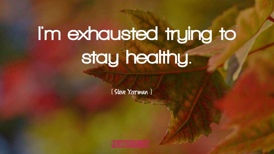 Healthy Diet quotes by Steve Yzerman