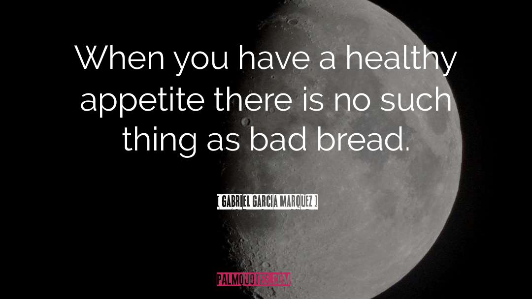 Healthy Diets quotes by Gabriel Garcia Marquez