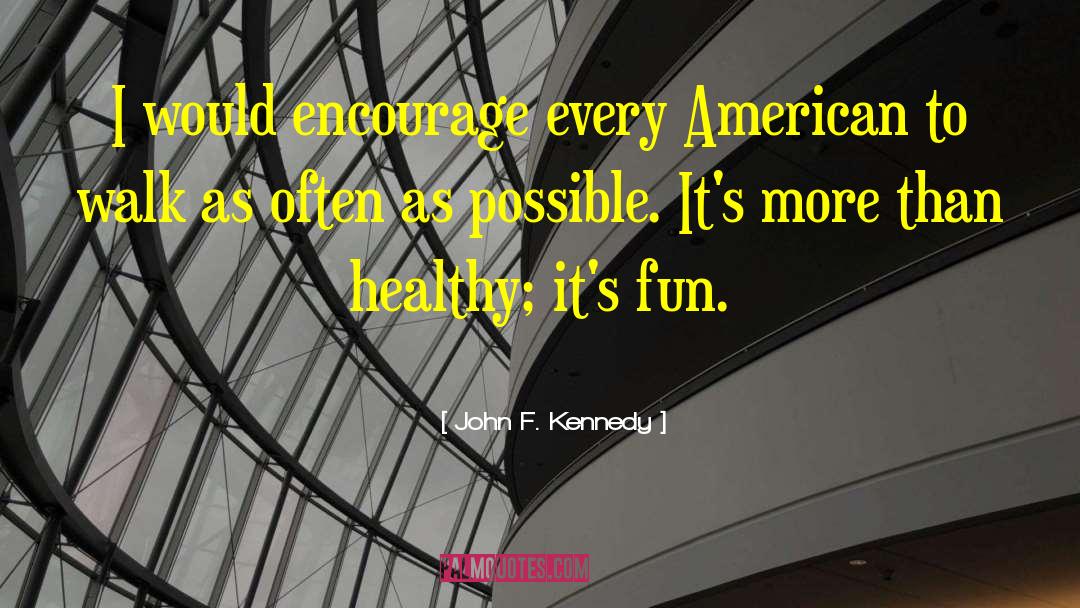 Healthy Diets quotes by John F. Kennedy