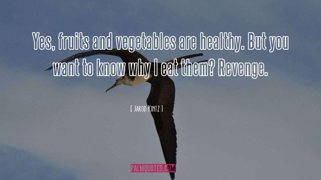 Healthy Diets quotes by Jarod Kintz