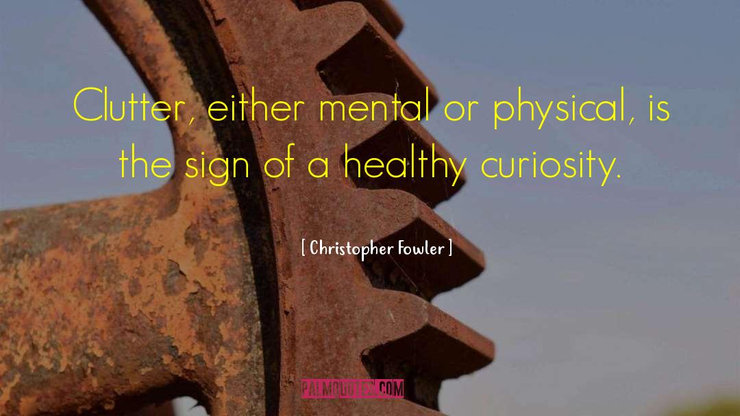 Healthy Eating quotes by Christopher Fowler