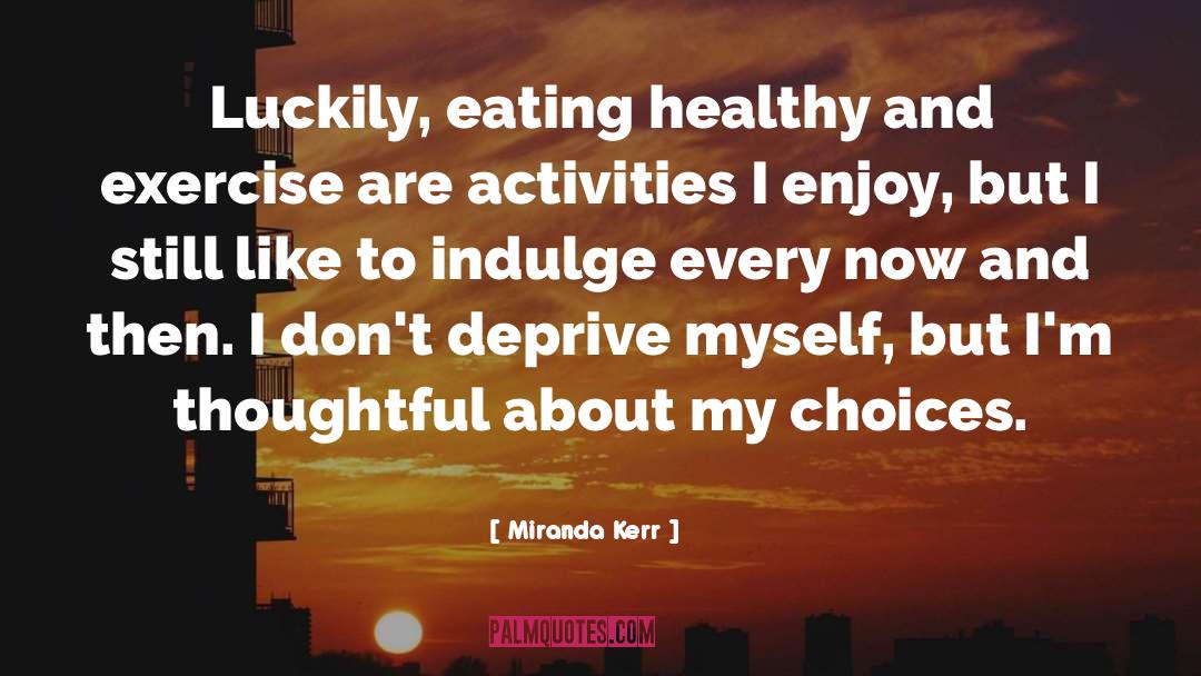 Healthy Eating quotes by Miranda Kerr