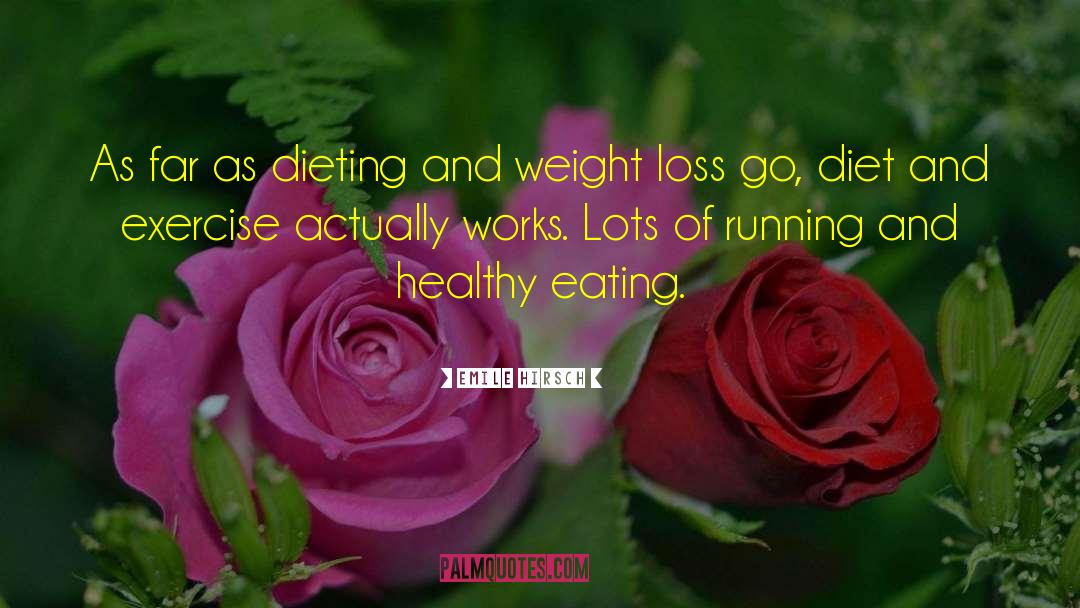 Healthy Eating quotes by Emile Hirsch