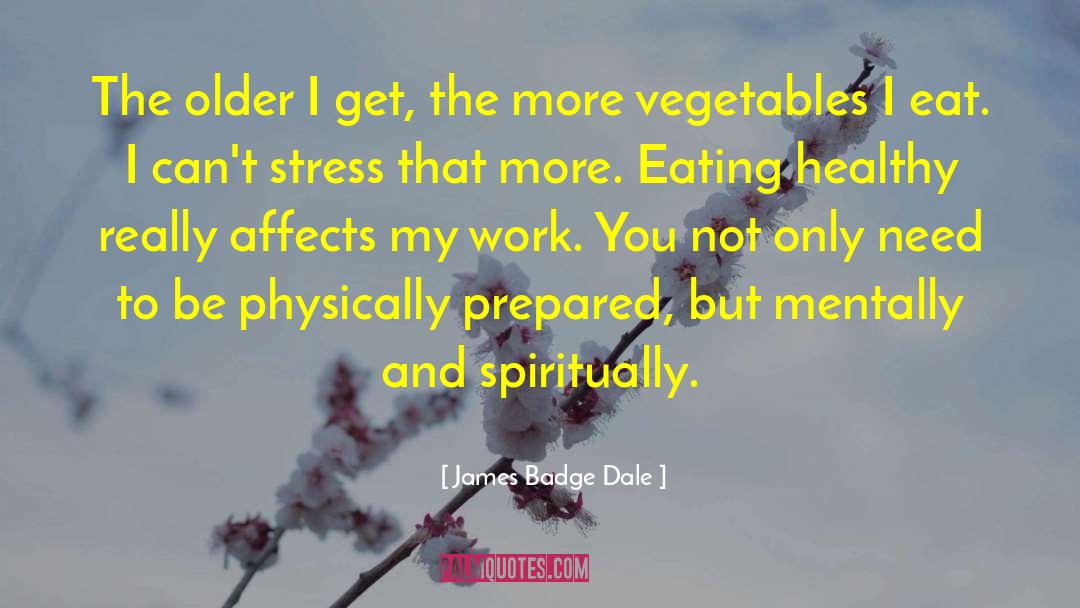 Healthy Eating quotes by James Badge Dale