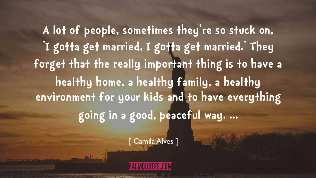 Healthy Environment quotes by Camila Alves