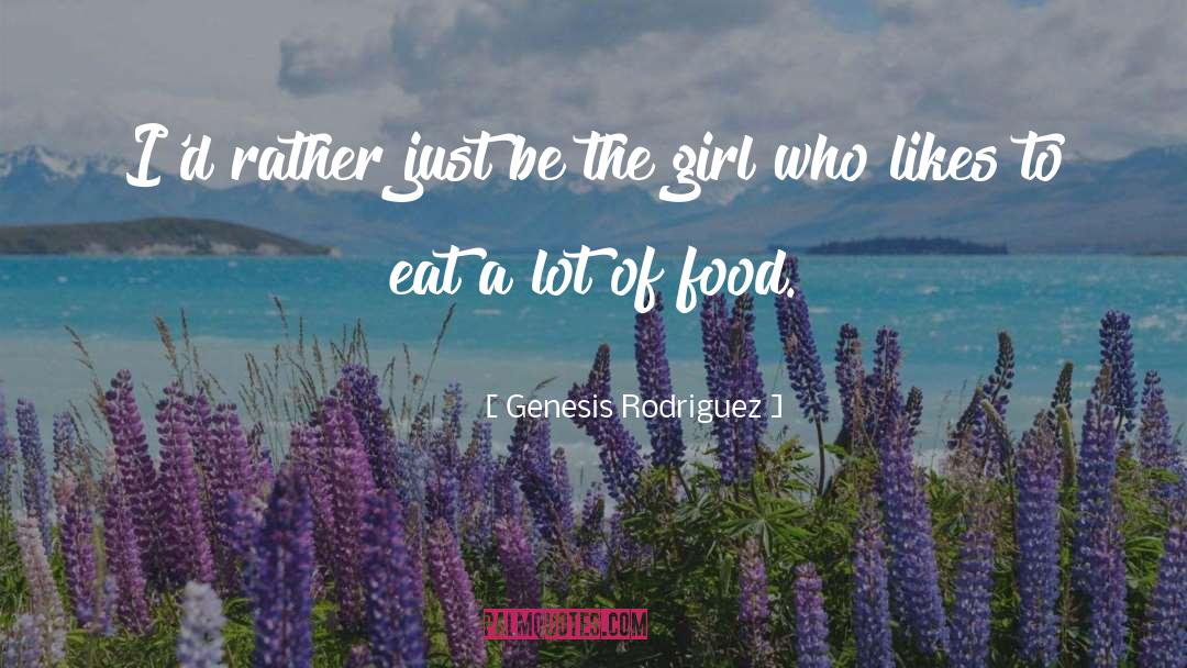 Healthy Food quotes by Genesis Rodriguez