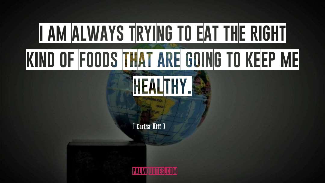 Healthy Foods Online quotes by Eartha Kitt