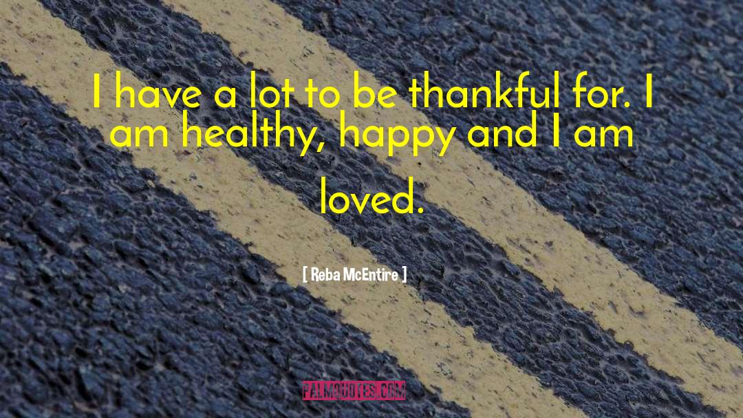 Healthy Happy quotes by Reba McEntire