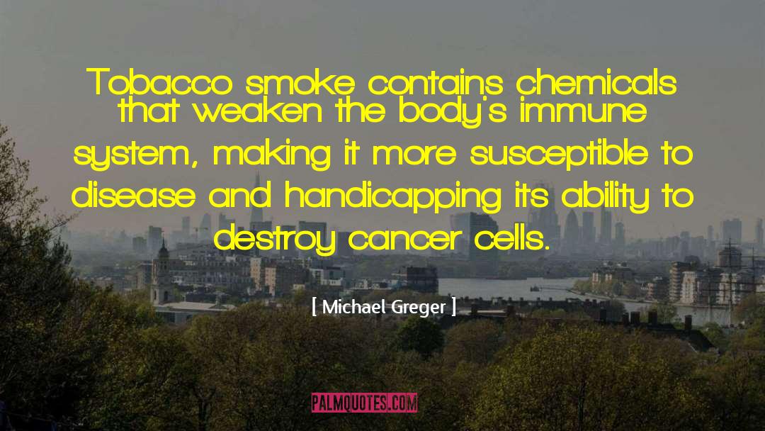 Healthy Immune System quotes by Michael Greger