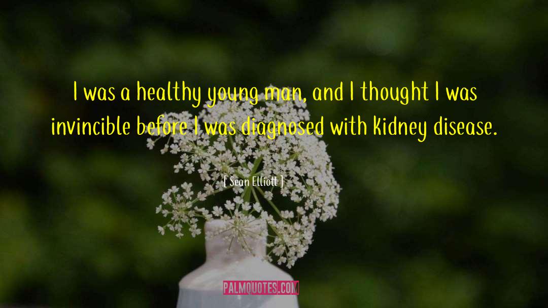 Healthy Kidney quotes by Sean Elliott