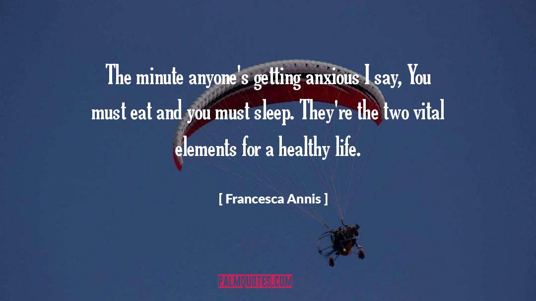 Healthy Life quotes by Francesca Annis
