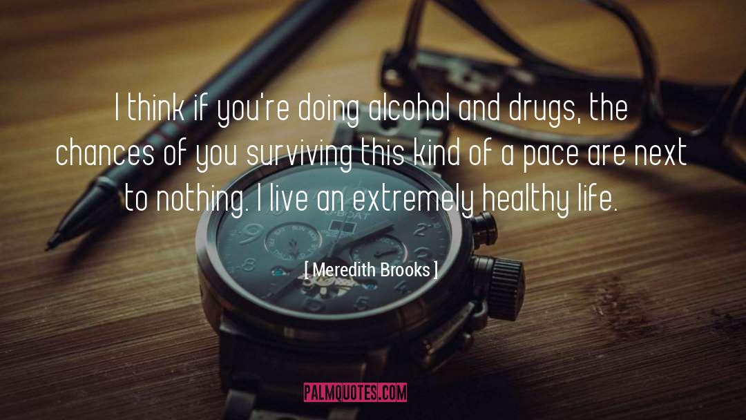 Healthy Life quotes by Meredith Brooks
