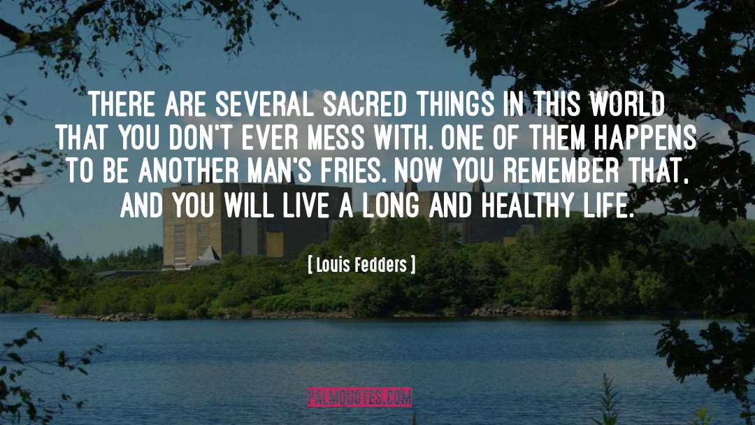 Healthy Life quotes by Louis Fedders