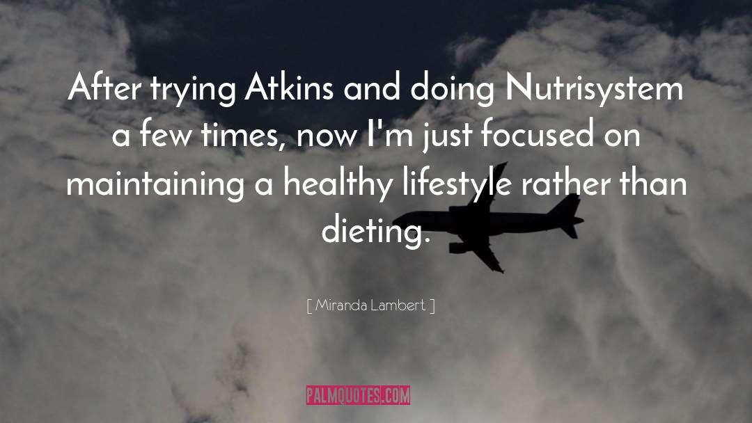 Healthy Lifestyle quotes by Miranda Lambert