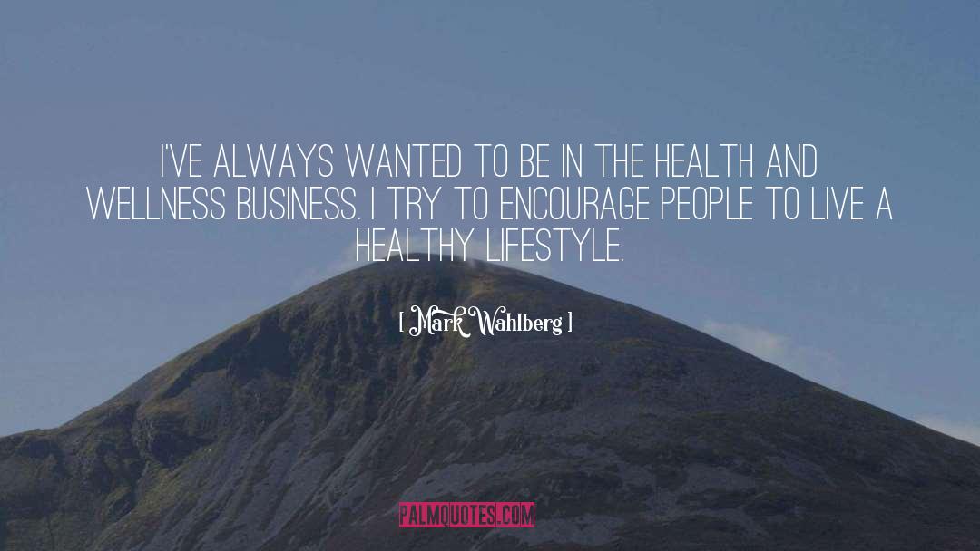 Healthy Lifestyle quotes by Mark Wahlberg