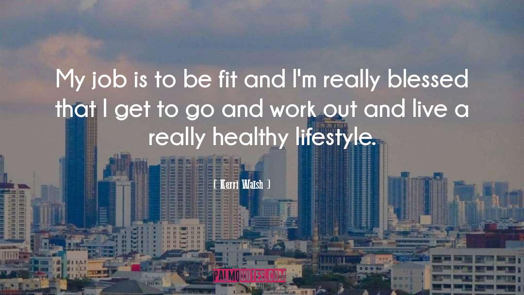 Healthy Lifestyle quotes by Kerri Walsh