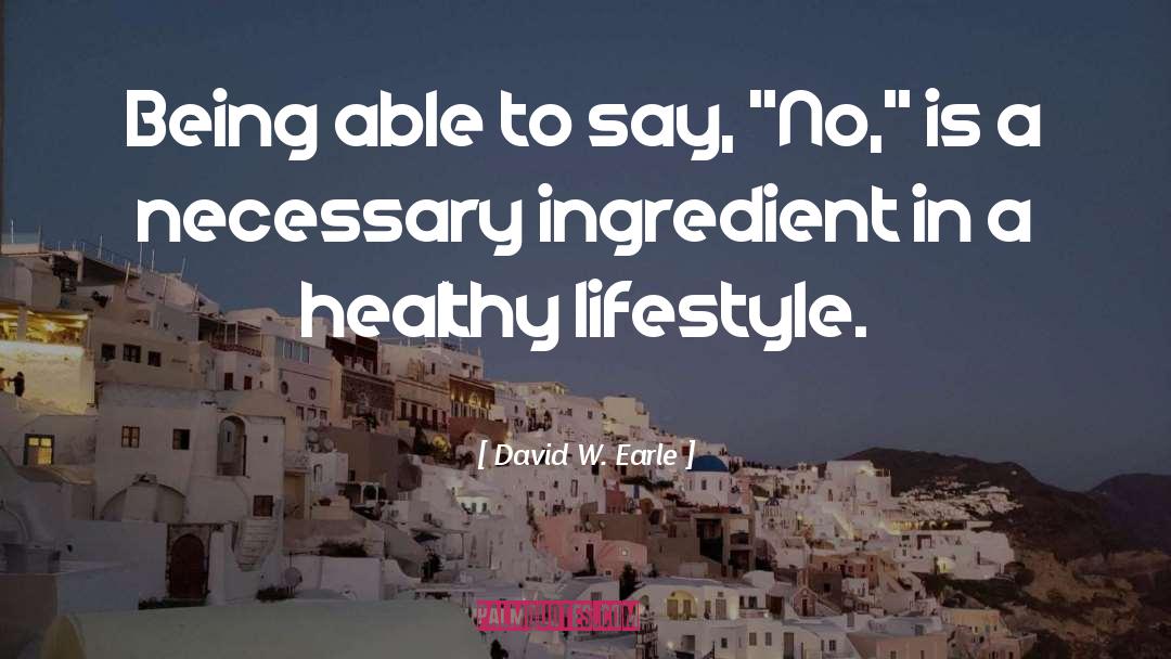 Healthy Lifestyle quotes by David W. Earle