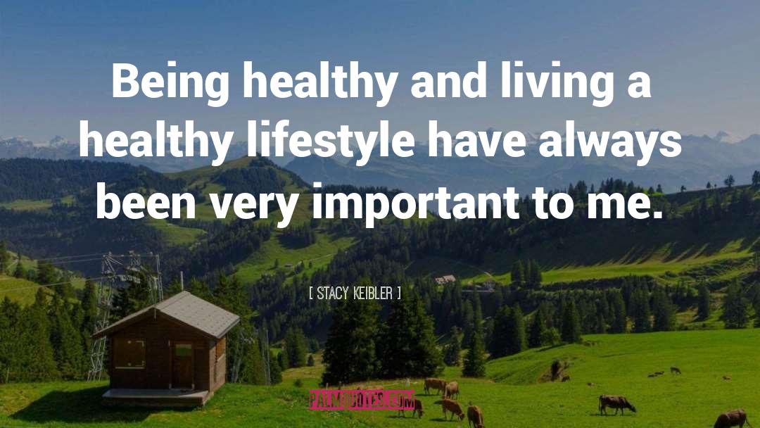 Healthy Lifestyle quotes by Stacy Keibler