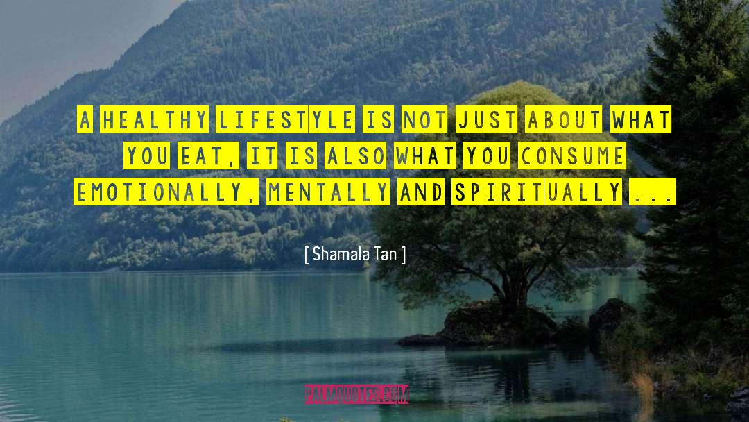 Healthy Lifestyle quotes by Shamala Tan