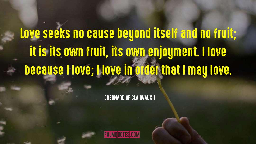 Healthy Love quotes by Bernard Of Clairvaux