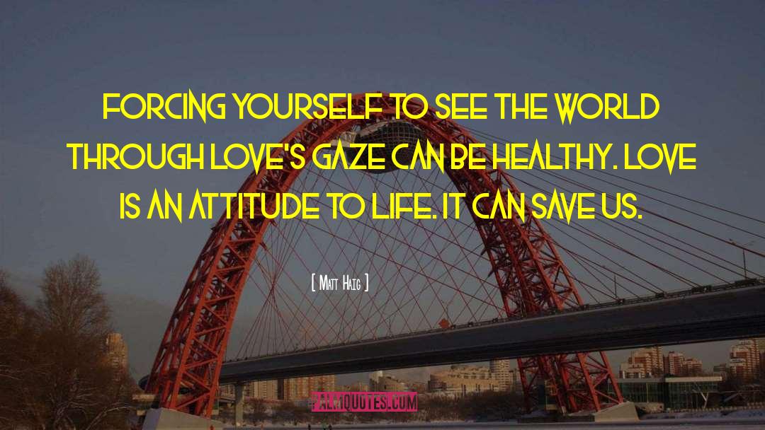 Healthy Love quotes by Matt Haig