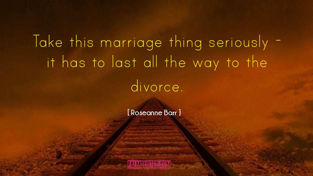 Healthy Marriage quotes by Roseanne Barr