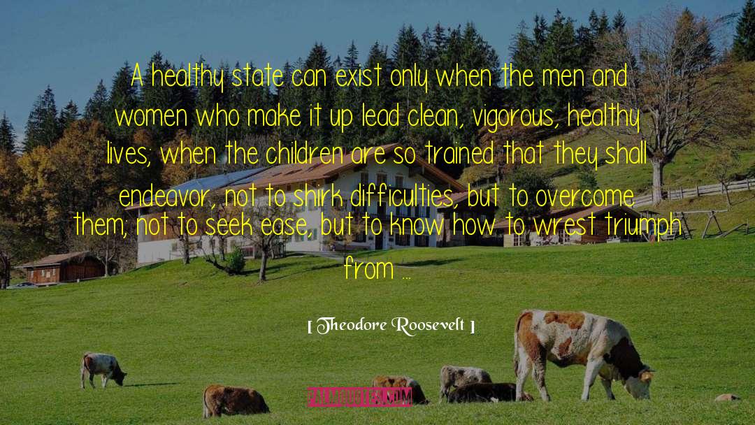 Healthy Masculinity quotes by Theodore Roosevelt