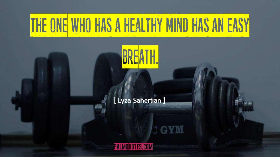 Healthy Mind quotes by Lyza Sahertian