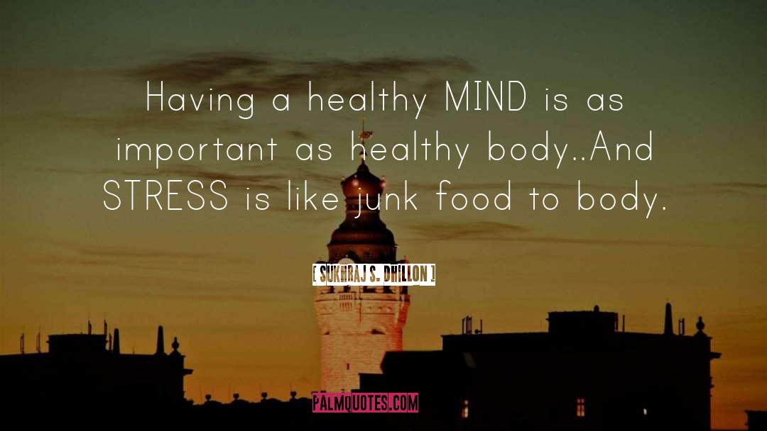 Healthy Mind quotes by Sukhraj S. Dhillon